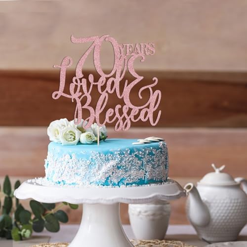 Glitter 70 Years Loved & Blessed Cake Topper - 70th Birthday Cake Decorating, 70 Years Blessed and Loved, Perfect for Wedding, Anniversary or Birthday Party Decorations (Rose Gold 70 Years)