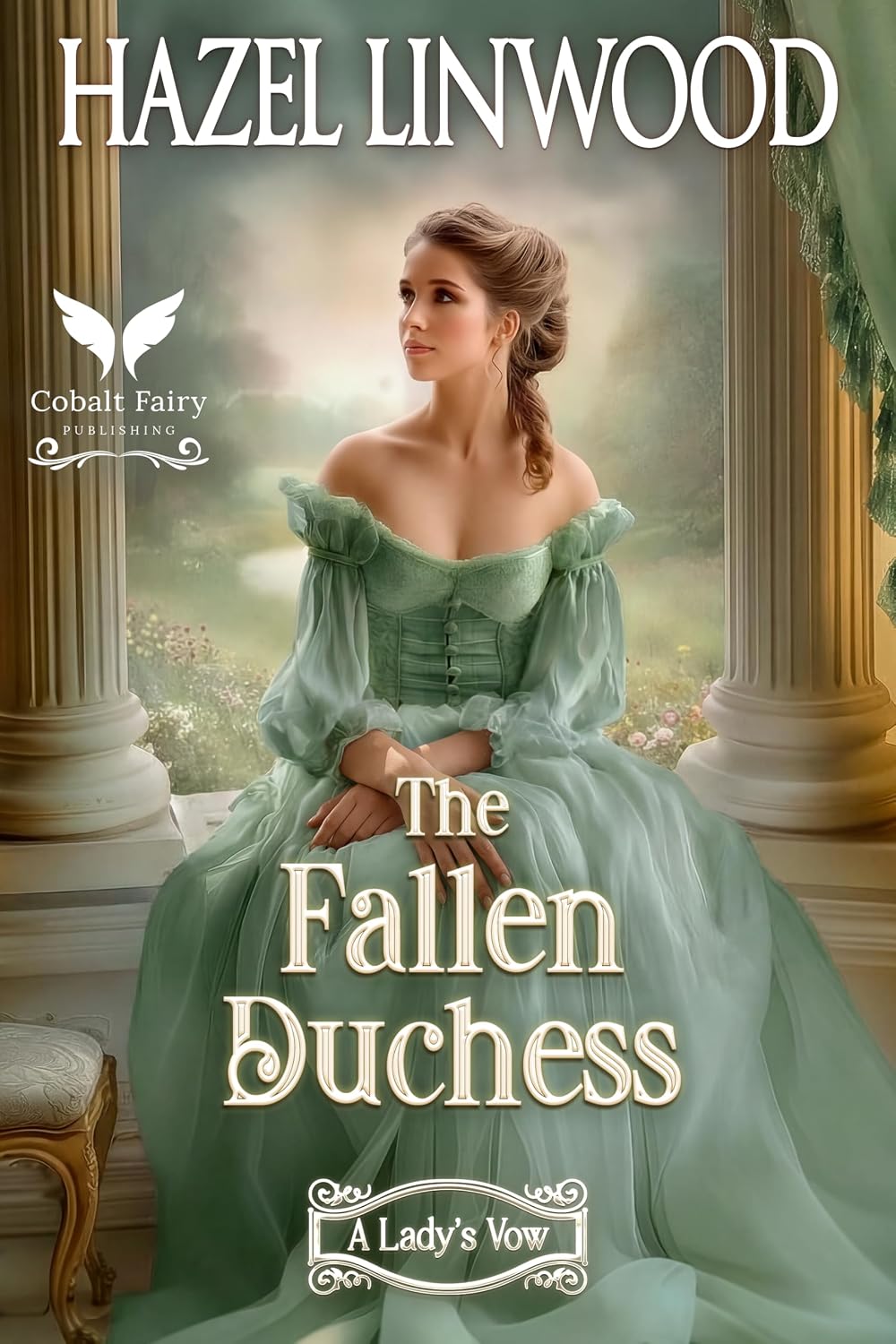 The Fallen Duchess: A Historical Regency Romance Novel (A Lady's Vow Book 9)
