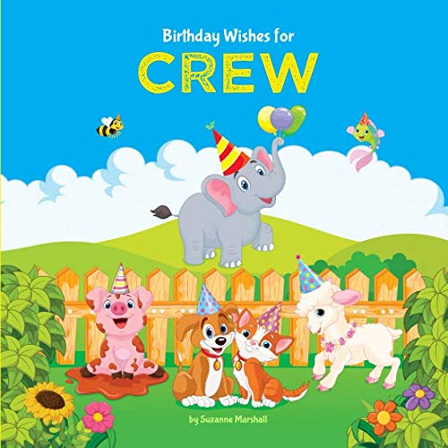 Birthday Wishes for Crew: Personalized Book and Birthday Book with Birthday Wishes for Kids (Birthday Books for Kids, Happy Birthday Wishes for Kids, Birthday Gifts for Kids)