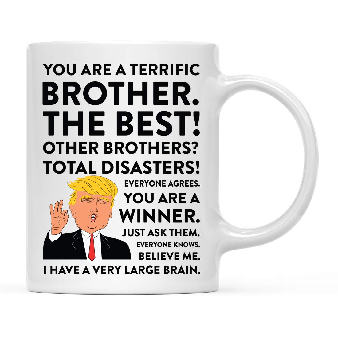 Andaz Press Funny President Donald Trump 11oz. Coffee Mug Gift, Terrific Brother, 1-Pack, Trump Brother Mug Christmas Birthday Drinking Cup Republican Birthday Gifts For Brothers