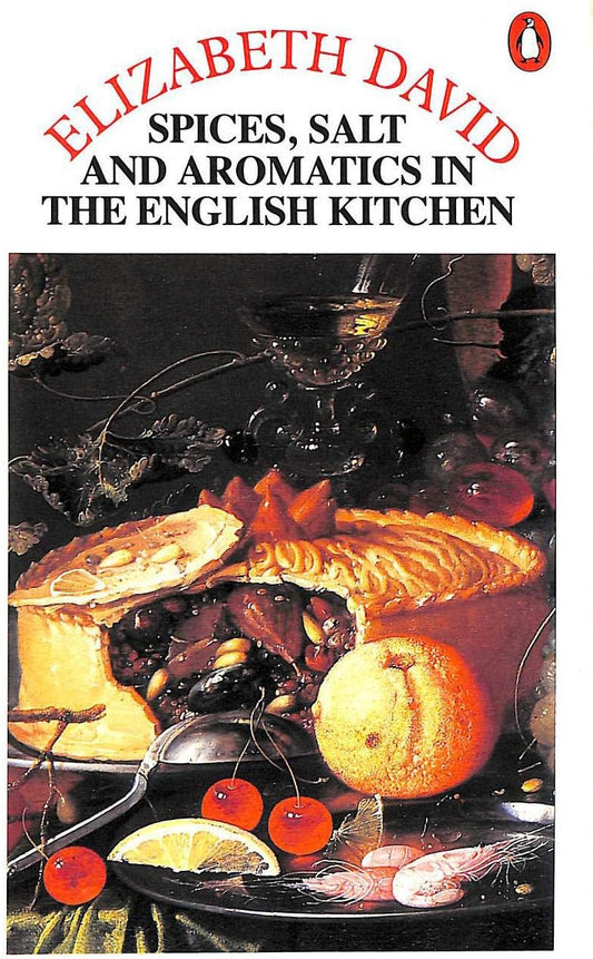 Spices, Salts and Aromatics in the English Kitchen (Cookery Library)