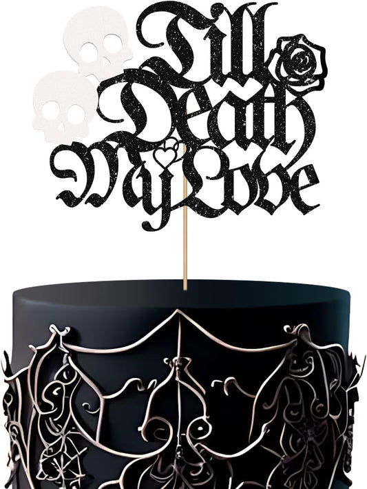Till Death My Love Cake Topper, Till Death Cake Decor, Black&White Glitter Gothic Wedding Cake Topper, Skull Themed Wedding/Anniversary Party Decoration