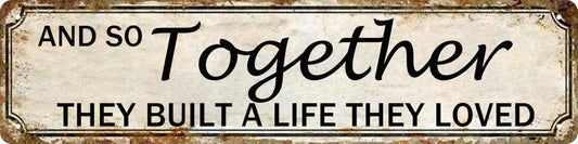 And So Together They Built A Life They Loved Tin Sign Farmhouse Wall Decor Rustic Home Decor Farm House Decorations For Home 4x16 Inch