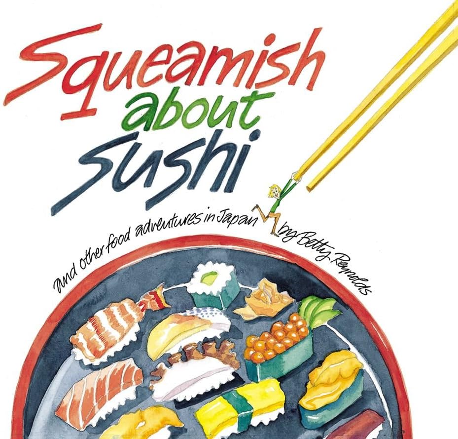 Squeamish About Sushi: And other Food Adventures in Japan
