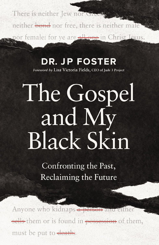 The Gospel and My Black Skin: Confronting the Past, Reclaiming the Future