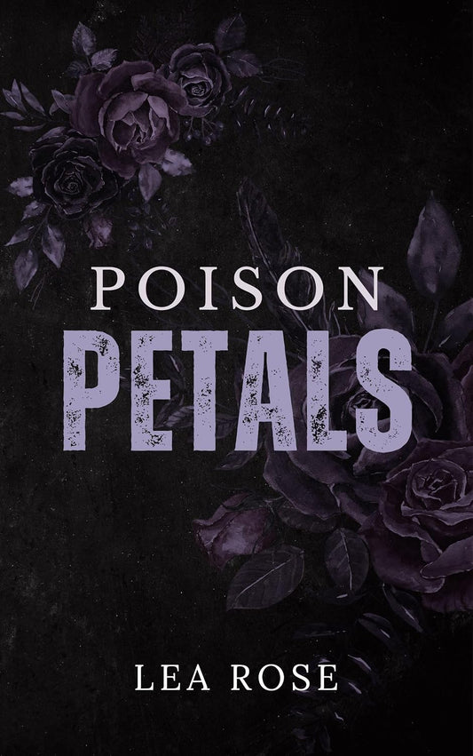 Poison Petals (The Broken Devotion Duet Book 2)