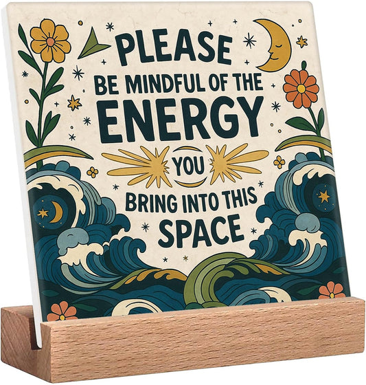Meditation Room Spiritual Decor Positive Energy Desk Sign - Please Be Mindful of the Energy You Bring Into This Space Sign, Boho Decor for Home, Office, Yoga Room, Cafes