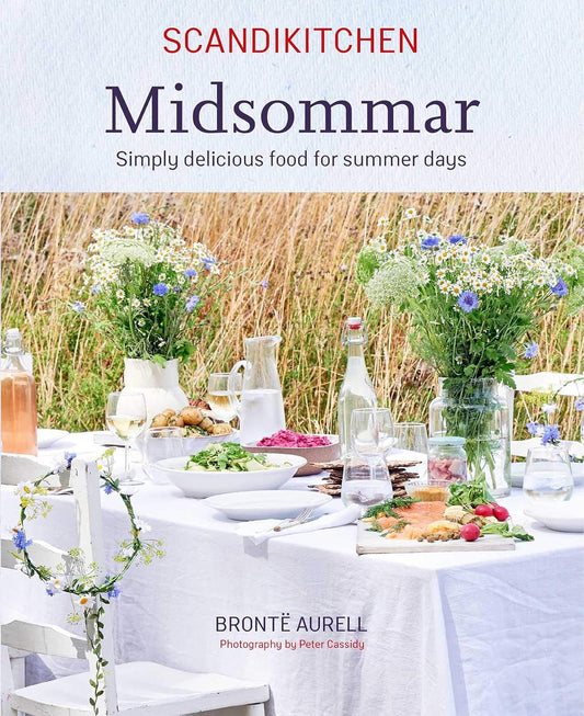 ScandiKitchen: Midsommar: Simply delicious food for summer days (ScandiKitchen Cookbooks)
