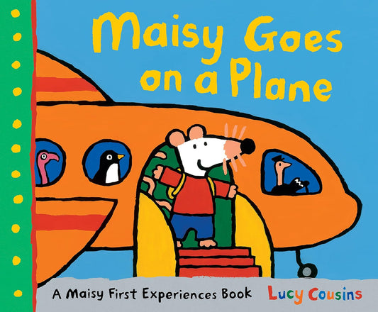 Maisy Goes on a Plane: A Maisy First Experiences Book