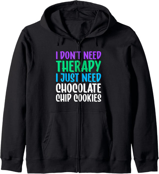 Chocolate Chip Cookies I Love Chocolate Chip Cookies Funny Zip Hoodie