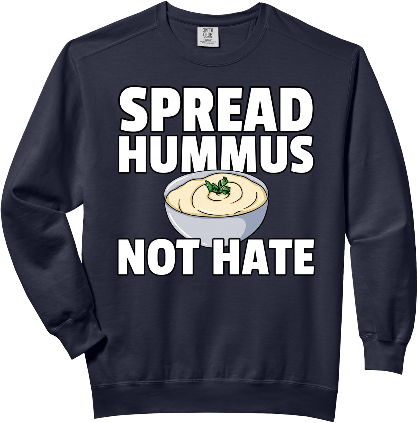 Spread Hummus Not Hate For Vegan Comfort Colors Adult Sweatshirt
