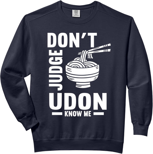 Don't Judge Me Udon Know Me Funny Japan Food Miso Noodles Comfort Colors Adult Sweatshirt