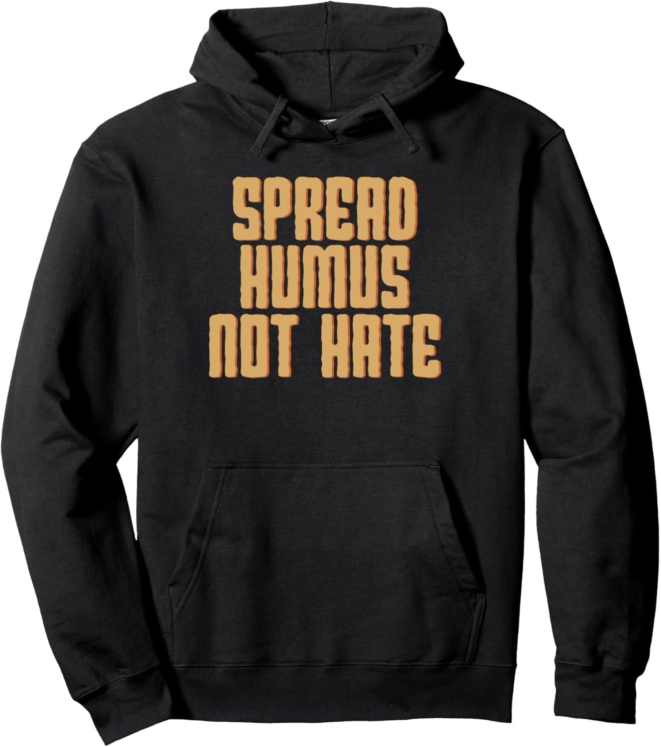 Spread Hummus Not Hate Dip Spread Chickpeas Sesame Seeds Tee Pullover Hoodie