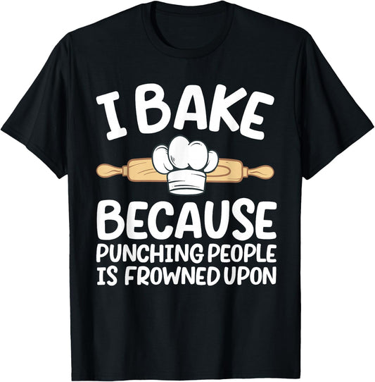 Funny Baking Design for Men Women Pastry Chef Baking Baker T-Shirt