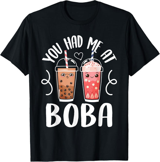 You Had Me At Boba - Kawaii Boba Drink Bubble Tea Tapioca T-Shirt