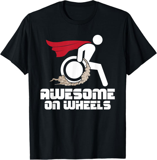 Awesome On Wheels - Wheelchair Handicap Disability Awareness T-Shirt
