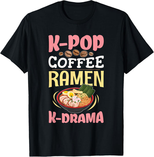 K-Pop Ramen Coffee Japanese Noodles Bowl Kpop Gift T-Shirt